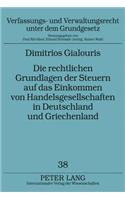 Die Rechtlichen Grundlagen Der Steuern Auf Das Einkommen Von Handelsgesellschaften in Deutschland Und Griechenland