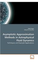 Asymptotic Approximation Methods in Astrophysical Fluid Dynamics