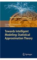 Towards Intelligent Modeling: Statistical Approximation Theory: (14 Intelligent Systems Reference Library)