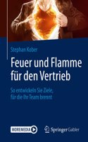 Feuer Und Flamme Für Den Vertrieb: So Entwickeln Sie Ziele, Für Die Ihr Team Brennt