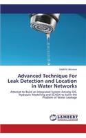 Advanced Technique For Leak Detection and Location in Water Networks