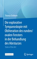 Die Explorative Tympanoskopie Mit Obliteration Des Runden/Ovalen Fensters in Der Behandlung Des Hörsturzes