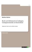 Recht auf Selbstmord im Gefängnis. Gefangenensuizide in Deutschland