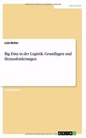 Big Data in der Logistik. Grundlagen und Herausforderungen
