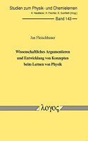 Wissenschaftliches Argumentieren Und Entwicklung Von Konzepten Beim Lernen Von Physik