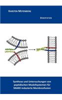 Synthese und Untersuchungen von peptidischen Modellsystemen für SNARE-induzierte Membranfusion: Dissertation(German)