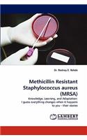 Methicillin Resistant Staphylococcus Aureus (Mrsa)