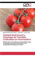 Calidad Nutricional y Fisiología de Tomates Cultivados en Invernadero