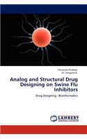 Analog and Structural Drug Designing on Swine Flu Inhibitors