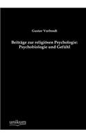 Beiträge zur religiösen Psychologie: Psychobiologie und Gefühl