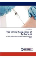 Ethical Perspective of Euthanasia