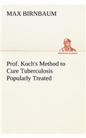Prof. Koch's Method to Cure Tuberculosis Popularly Treated