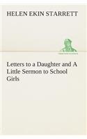 Letters to a Daughter and A Little Sermon to School Girls