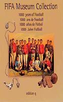 1000 Years of Football: FIFA Museum Collection