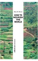 How to Nourish the World