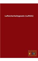 Luftsicherheitsgesetz (Luftsig): (German)