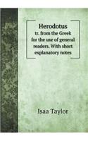 Herodotus tr. from the Greek for the use of general readers. With short explanatory notes