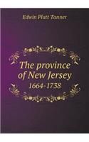 The Province of New Jersey 1664-1738