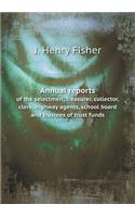 Annual reports of the selectmen, Treasurer, collector, clerk, highway agents, school board and trustees of trust funds