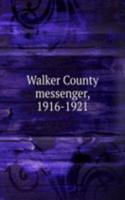 WALKER COUNTY MESSENGER 1916-1921