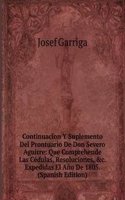 Continuacion Y Suplemento Del Prontuario De Don Severo Aguirre: Que Comprehende Las Cedulas, Resoluciones, &c. Expedidas El Ano De 1805. (Spanish Edition)