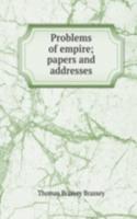 Problems of empire; papers and addresses
