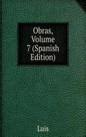 Obras, Volume 7 (Spanish Edition)