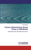 Factors Determining House Prices in Windhoek