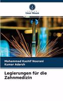 Legierungen für die Zahnmedizin