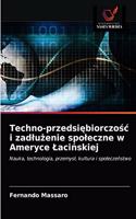 Techno-przedsiebiorczosc i zadluzenie spoleczne w Ameryce Lacinskiej