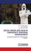 Social Media and Health Emergency Response Management