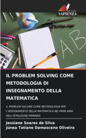 Problem Solving Come Metodologia Di Insegnamento Della Matematica