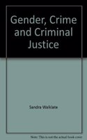 Gender, Crime and Criminal Justice