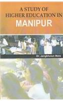 A STUDY OF HIGHER EDUCATION IN MANIPUR
