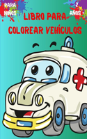 Libro para Colorear Vehículos para Niños 2 años +: Divertirse con Camiones, Aviones y Coches l Libro para Colorear para Niños y Niños Pequeños l Libro de Actividades con Vehículos para Niños Pequeños