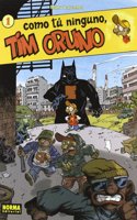 COMO TU NINGUNO, TIM ORUNO 1