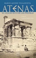 Atenas. El lejano eco de las piedras