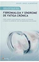 Fibromialgia y el sindrome de fatiga cronica / Fibromyalgia and Chronic Fatigue Syndrome