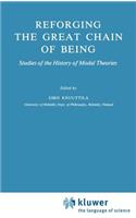 Reforging the Great Chain of Being: Studies of the History of Modal Theories(20 Synthese Historical Library)