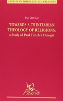 Towards a Trinitarian Theology of Religions: A Study of Paul Tillich's Thought