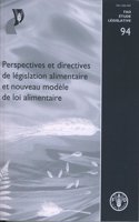 Perspectives Et Directives de Legislation Alimentaire Et Nouveau Modele de Loi A