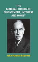 General Theory Of Employment, Interest And Money