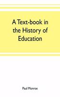 A text-book in the history of education