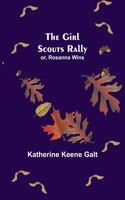 Girl Scouts Rally; or, Rosanna Wins