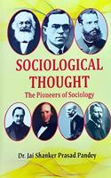 Sociological Thought The Pioneers Of Sociology [Hardcover] Dr. Jai Shanker Prasad Pandey [Hardcover] Dr. Jai Shanker Prasad Pandey