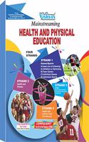 Mainstreaming of Health and Physical Education (Text cum Reference Book)For Class-IX-XII-(English-Medium)-Revised Edition