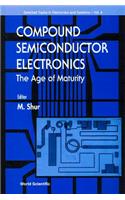 Compound Semiconductor Electronics, the Age of Maturity