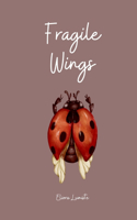 Fragile Wings