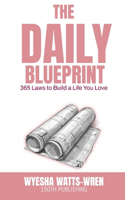 The Daily Blueprint: 365 Laws to Build a Life You Love
