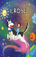 I, Rose